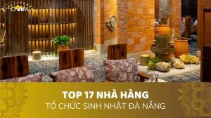 Top 17 nhà hàng tổ chức sinh nhật Đà Nẵng